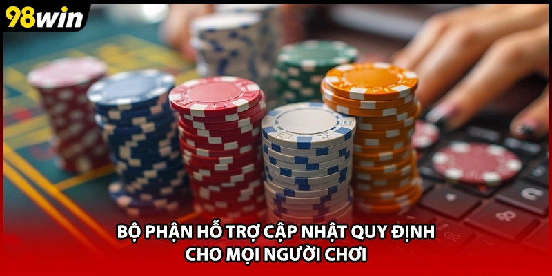 Bộ phận hỗ trợ cập nhật quy định cho mọi người chơi